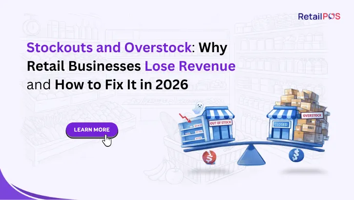 Stockouts and Overstock: Why Retail Businesses Lose Revenue and How to Fix It in 2026