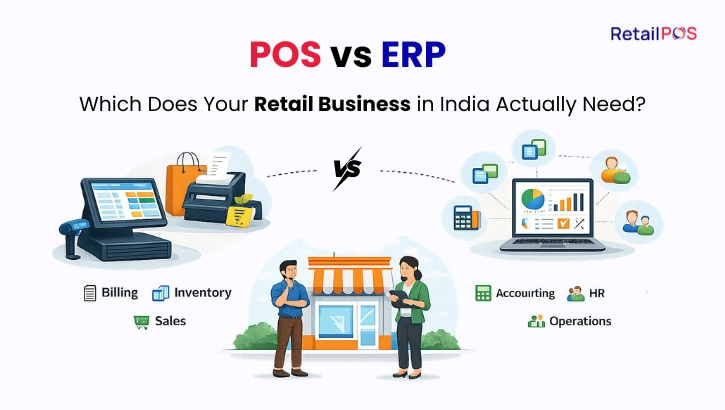POS vs ERP: Which Does Your Retail Business in India Actually Need?