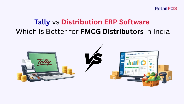 Tally vs Distribution ERP Software: Which Is Better for FMCG Distributors in India