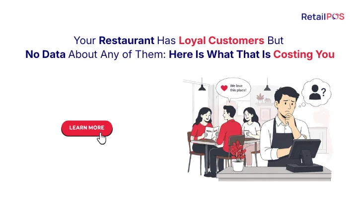 Your Restaurant Has Loyal Customers But No Data About Any of Them: Here Is What That Is Costing You