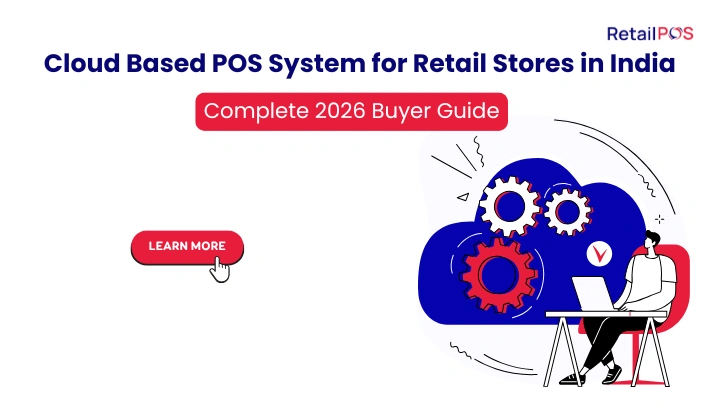 Cloud Based POS System for Retail Stores in India: Complete 2026 Buyer Guide