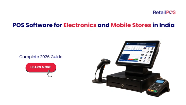 POS Software for Electronics and Mobile Stores in India: The Complete 2026 Buyer’s Guide