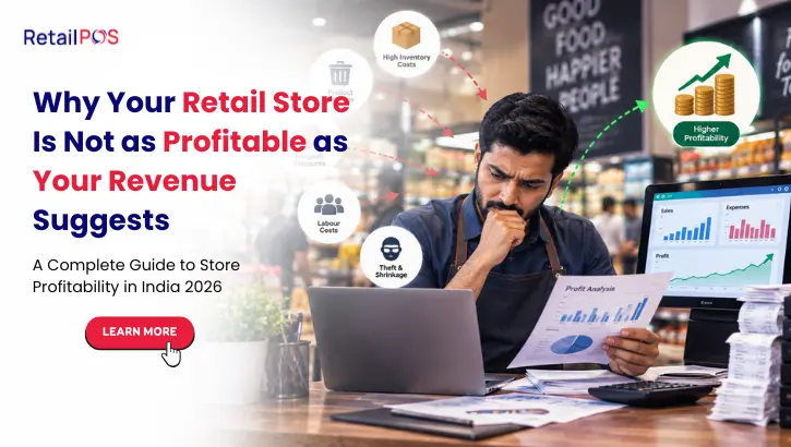 Why Your Retail Store Is Not as Profitable as Your Revenue Suggests: A Complete Guide to Store Profitability in India 2026